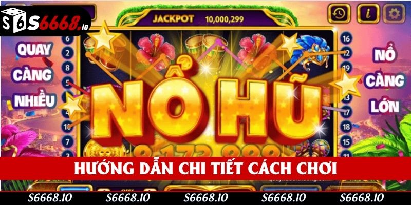 Hướng dẫn chi tiết cách chơi Hướng dẫn chi tiết cách chơi